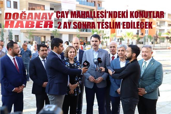 Çevre Şehircilik ve İklim Değişikliği Bakanı Murat Kurum Çay Mahallesi TOKİ konutlarını yerinde inceledi.